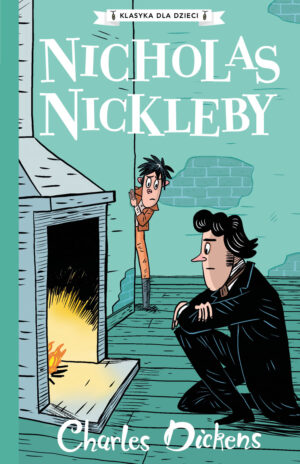 Klasyka dla dzieci. Charles Dickens. Tom 7. Nicholas Nickleby