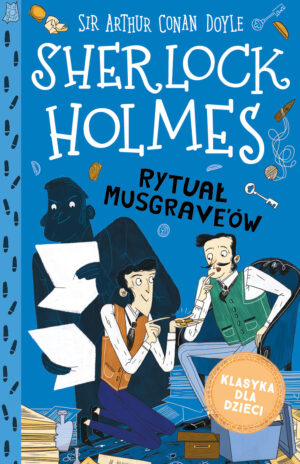 Klasyka dla dzieci. Sherlock Holmes. Tom 18. Rytuał Musgrave'ów