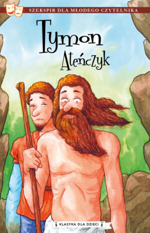 Klasyka dla dzieci. William Szekspir. Tom 4. Tymon Ateńczyk