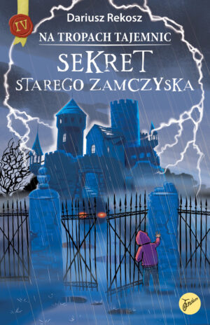 Na tropach tajemnic. Tom 4. Sekret starego zamczyska